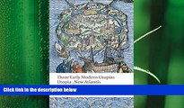 there is  Three Early Modern Utopias: Thomas More: Utopia / Francis Bacon: New Atlantis / Henry