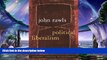 different   Political Liberalism (Columbia Classics in Philosophy)
