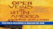 [Popular] Open Veins of Latin America: Five Centuries of the Pillage of a Continent Hardcover Free
