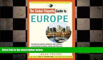 FREE DOWNLOAD  The Global Etiquette Guide to Europe: Everything You Need to Know for Business and