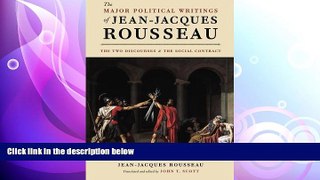 behold  The Major Political Writings of Jean-Jacques Rousseau: The Two 