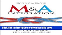 [Popular] M A Integration: How To Do It. Planning and delivering M A integration for business