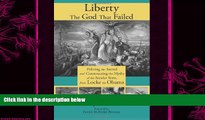 there is  Liberty, the God That Failed: Policing the Sacred and Constructing the Myths of the