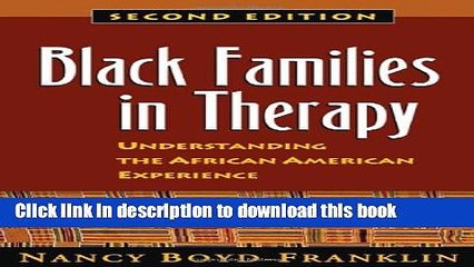 [Download] Black Families in Therapy: Understanding the African American Experience Kindle Online