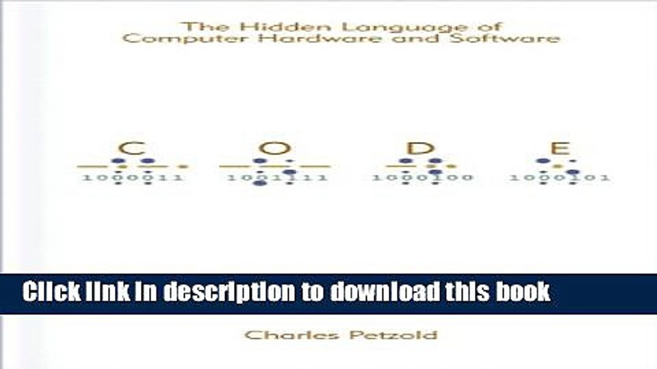 [Download] Code: The Hidden Language of Computer Hardware and Software Paperback Free