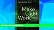 READ FREE FULL  Make Light Work in Groups: 10 Tools to Transform Meetings, Companies and