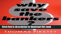 [Popular] Why Save the Bankers?: And Other Essays on Our Economic and Political Crisis Paperback