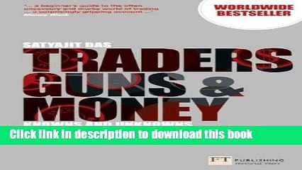 [Popular] Traders, Guns and Money: Knowns and Unknowns in the Dazzling World of Derivatives (3rd