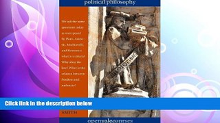 there is  Political Philosophy (The Open Yale Courses Series)
