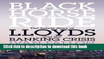 [Popular] Black Horse Ride: The Inside Story of Lloyds and the Banking Crisis Hardcover Collection