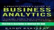 [Popular] A PRACTITIONER S GUIDE TO BUSINESS ANALYTICS: Using Data Analysis Tools to Improve Your