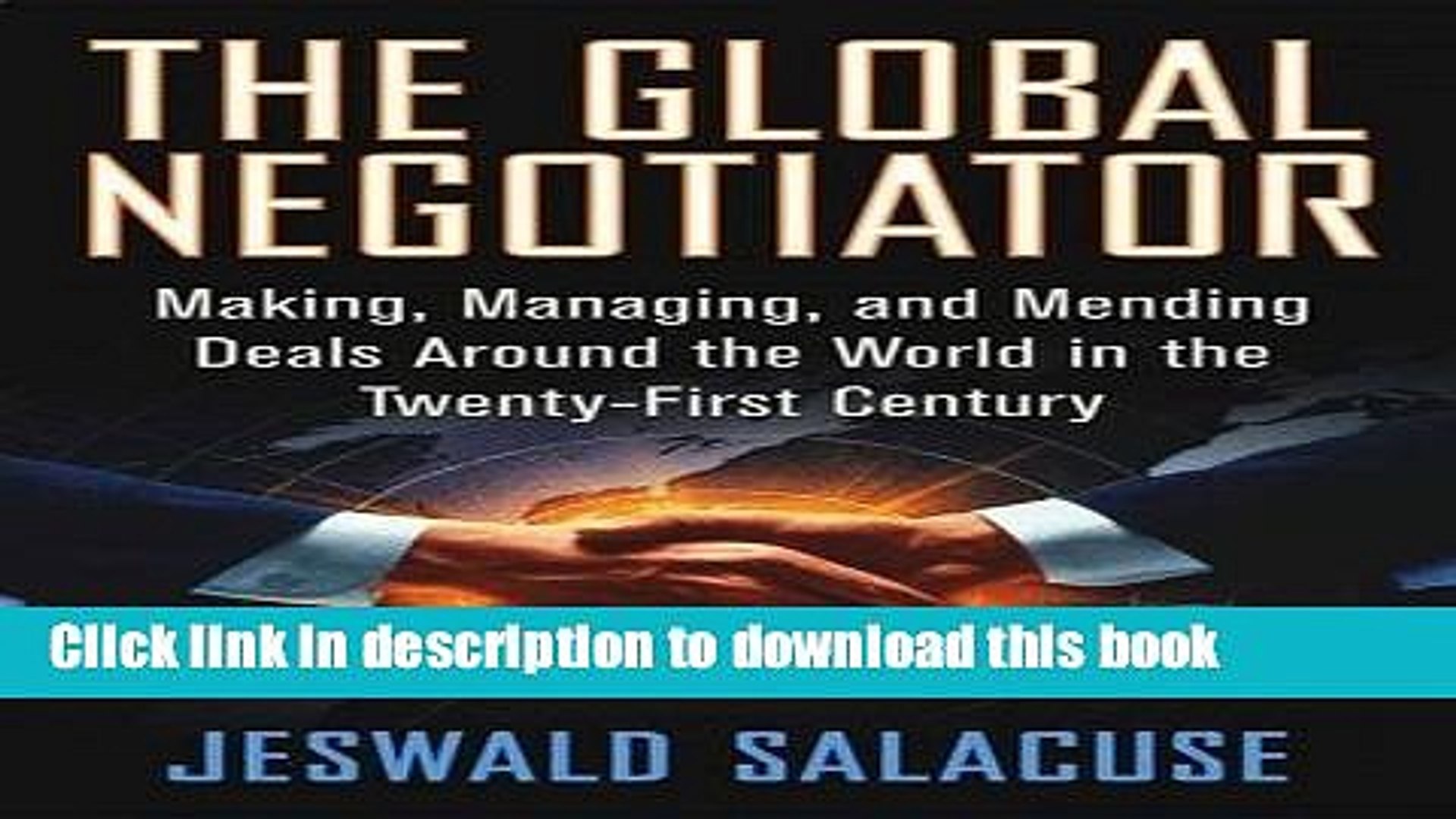 [Popular] The Global Negotiator: Making, Managing and Mending Deals Around the World in the