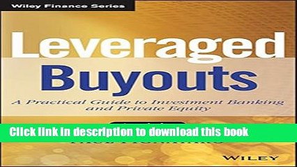 [Popular] Leveraged Buyouts, + Website: A Practical Guide to Investment Banking and Private Equity