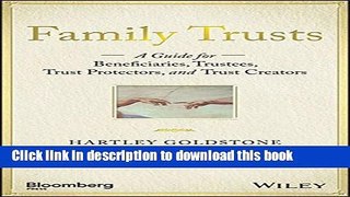 [Popular] Family Trusts: A Guide for Beneficiaries, Trustees, Trust Protectors, and Trust Creators