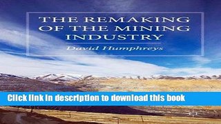 [Popular] The Remaking of the Mining Industry Kindle Free
