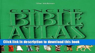 [PDF] The Holman Concise Bible Atlas Full Online