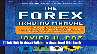 [Popular] The Forex Trading Manual:  The Rules-Based Approach to Making Money Trading Currencies