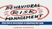 [Popular] Behavioral Risk Management: Managing the Psychology That Drives Decisions and Influences