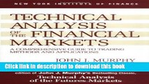 [Popular] Technical Analysis of the Financial Markets: A Comprehensive Guide to Trading Methods