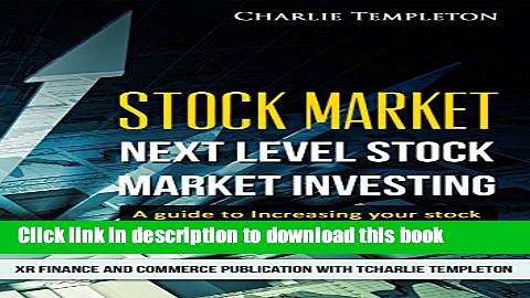 [Popular] Stock Market: Next Level Stock Market Investing: A guide to Increasing your stock market