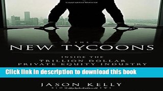 [Popular] The New Tycoons: Inside the Trillion Dollar Private Equity Industry That Owns Everything
