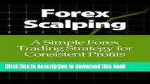 [Popular] Forex Scalping: A Simple Forex Trading Strategy for Consistent Profits Kindle Free