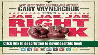 [Popular] Jab, Jab, Jab, Right Hook: How to Tell Your Story in a Noisy Social World Kindle Free
