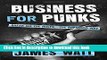 [Popular] Business for Punks: Break All the Rules--the BrewDog Way Hardcover Collection