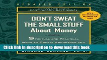 [Popular] Don t Sweat the Small Stuff About Money: Spiritual and Practical Ways to Create