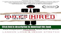 [Popular Books] The Unspoken Rules of Getting Hired: 107 Job Hunting Secrets That Employers Do Not