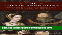 [Download] The Tudor Brandons: Mary And Charles - Henry VIII s Nearest   Dearest Paperback