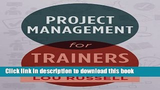 [Popular] Project Management for Trainers Hardcover Free