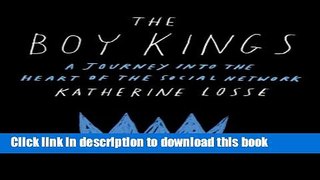 [Popular] The Boy Kings: A Journey into the Heart of the Social Network Paperback Free