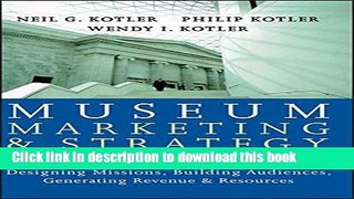 [Popular] Museum Marketing and Strategy: Designing Missions, Building Audiences, Generating