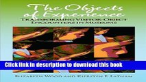 [Popular] The Objects of Experience: Transforming Visitor-Object Encounters in Museums Kindle Free