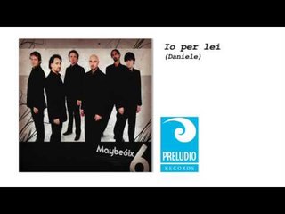 Maybe6ix - Io per lei a cappella
