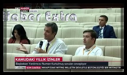 Numan Kurtulmuş: Memurların İzin Yasağı Kaldırıldı 8 Ağustos 2016