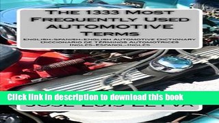 [Popular Books] The 1333 Most Frequently Used AUTOMOTIVE Terms: English-Spanish-English Automotive