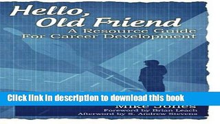 [Popular Books] Hello, Old Friend: A Resource Guide For Career Development Full Online
