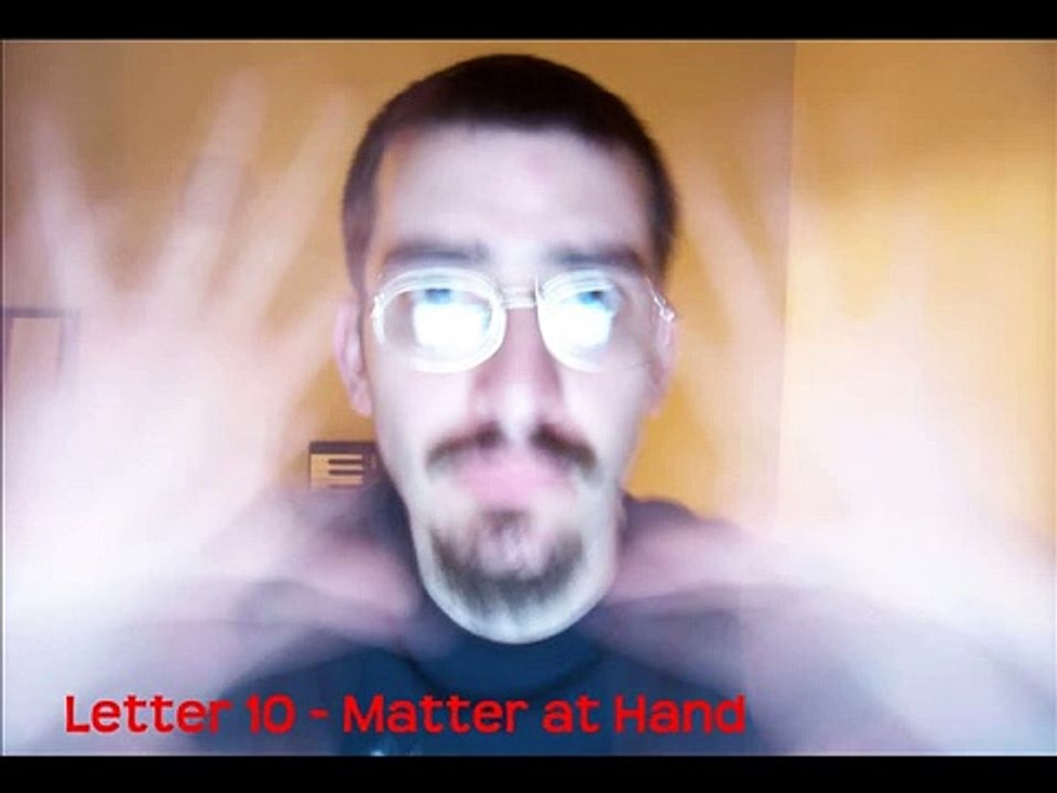 Letter 10 - Matter At Hand
