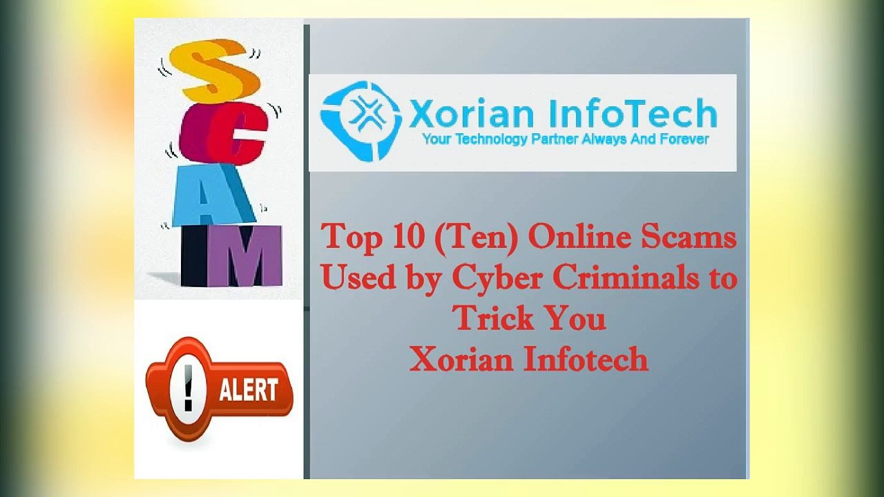 Top 10 (Ten) Online Scams Used by Cyber Criminals to Trick You - Xorian Infotech