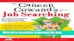 [PDF] Career Cowards Guide to Job Searching: Sensible Strategies for Overcoming Job Search Fears