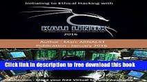 [Download] Initiating to Ethical Hacking with Kali Linux 2016 (Make your own Free security virtual