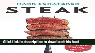 [PDF Kindle] Steak: One Man s Search for the World s Tastiest Piece of Beef Free Download