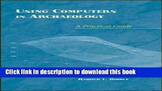 [Popular] Using Computers In Archaeology: A Practical Guide Paperback Free