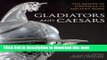 [Popular] Gladiators and Caesars: The Power of Spectacle in Ancient Rome Paperback Free