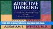 [Download] Addictive Thinking: Understanding Self-Deception Kindle Online