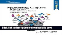 [Download] Mastering Clojure Macros: Write Cleaner, Faster, Smarter Code Kindle Online