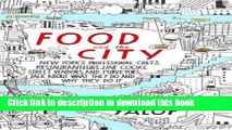 [Download] Food and the City: New York s Professional Chefs, Restaurateurs, Line Cooks, Street