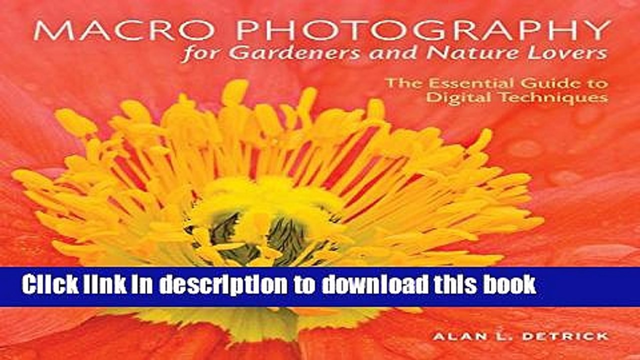 [PDF] Macro Photography for Gardeners and Nature Lovers: The Essential Guide to Digital Techniques